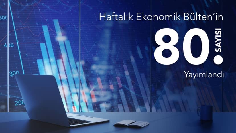 The 80th Issue of the Weekly Economic Bulletin Has Been Published
