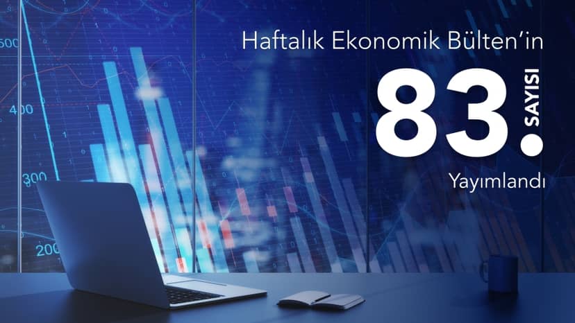 The 83rd Issue of the Weekly Economic Bulletin Has Been Published