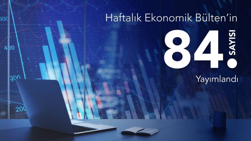 The 84rd Issue of the Weekly Economic Bulletin Has Been Published